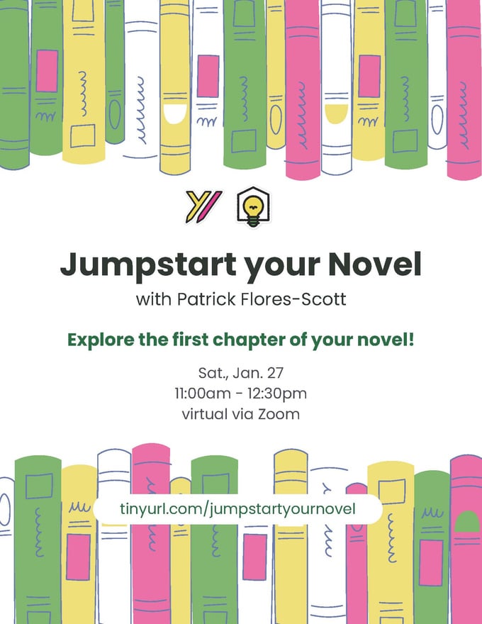 Flyer for the YpsiWrites event jumpstart your novel with Patrick Flores-Scott. Sat, Jan 27, 11am-12:30pm, virtual via zoom. 