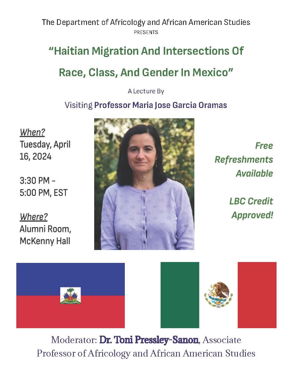 A flyer for visiting professor Maria Jose Garcia Oramas lecture on Haitian migration and intersections of race, class, and gender in mexico, Tuesday 4/16, from 3:30-5pm, at the Alumni Room in McKenny Hall